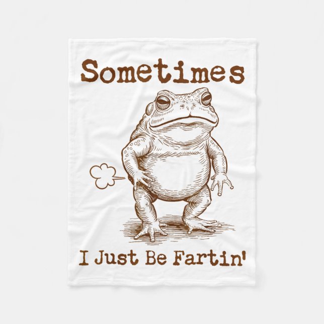 Couverture Polaire Sometimes I Just Be Fartin’ Frog Funny Rude Silly  (Devant)