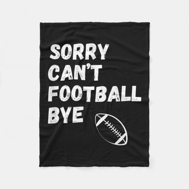 Couverture Polaire Sorry Can't Football Bye. Funny Football Paren  (Devant)