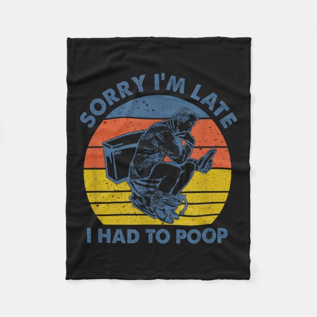 Couverture Polaire Sorry I'm Late I Had To Op Toilet  (Devant)