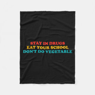 Couverture Polaire Stay In Drugs Eat Your School Don't Do Vegetable A