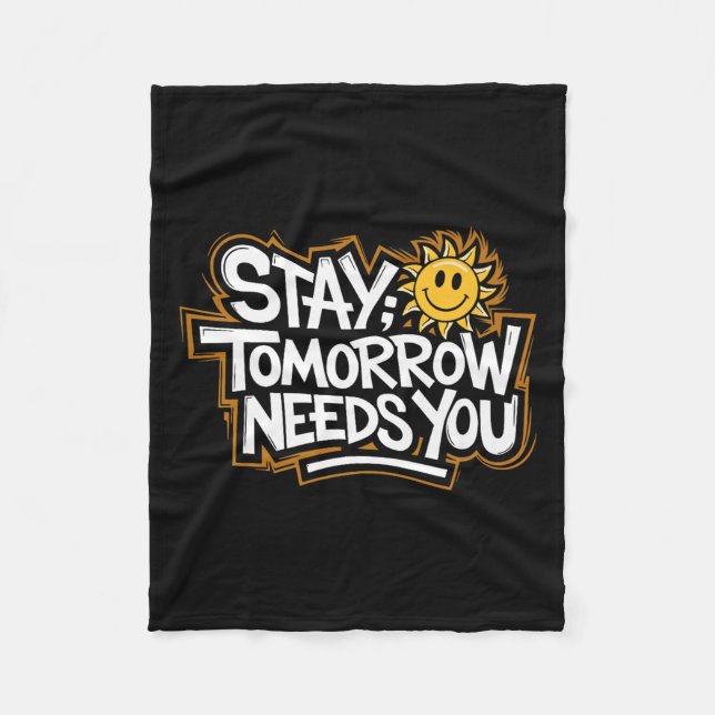 Couverture Polaire Stay Tomorrow Needs You, Suicide Awareness Mental  (Devant)