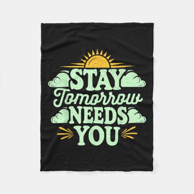 Couverture Polaire Stay Tomorrow Needs You, Suicide Awareness Mental  (Devant)
