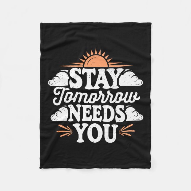 Couverture Polaire Stay Tomorrow Needs You, Suicide Awareness Mental  (Devant)
