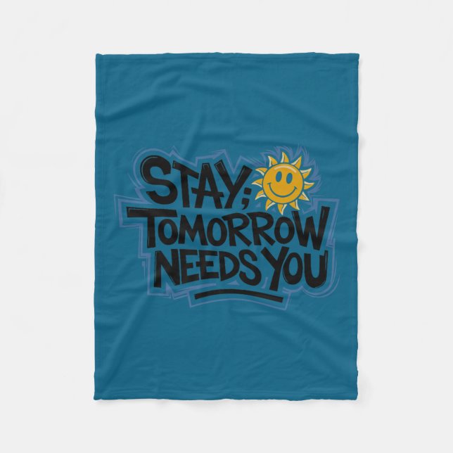 Couverture Polaire Stay Tomorrow Needs You, Suicide Awareness Mental  (Devant)