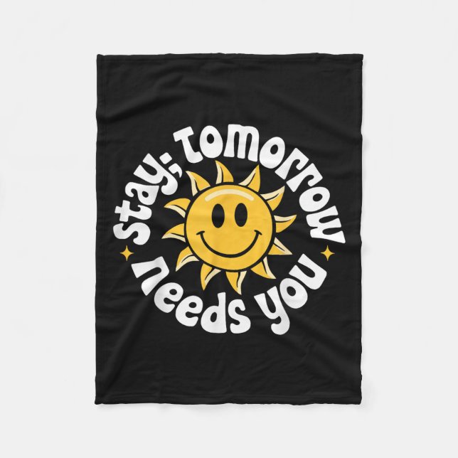 Couverture Polaire Stay Tomorrow Needs You, Suicide Awareness Mental  (Devant)