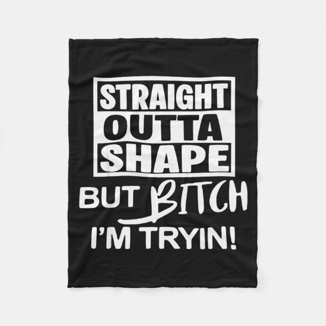 Couverture Polaire Straight Outta Shape But Btch I'm Tryin Funny Work (Devant)