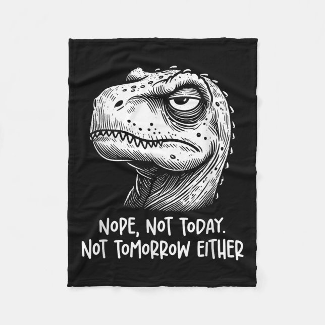 Couverture Polaire T-rex Dinosaur Nope Not Today Not Tomorrow Either, (Devant)