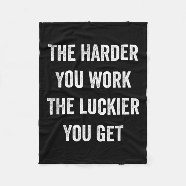 Couverture Polaire The Harder You Work The Luckier You Get Motivation (Devant)