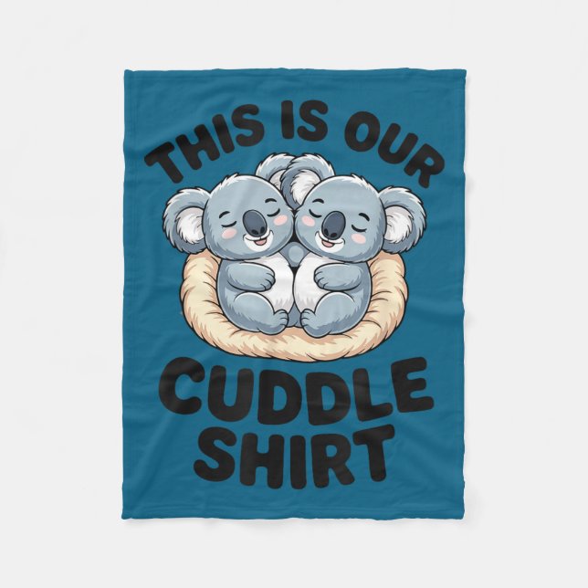 Couverture Polaire This Is Our Cuddle Shirt Cute Koala Couple  (Devant)