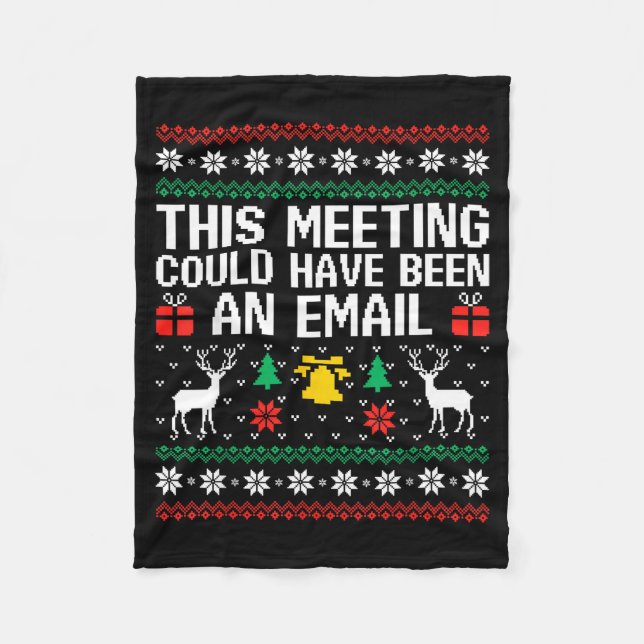 Couverture Polaire This Meeting Could Have Been An Email Ugly Sweater (Devant)