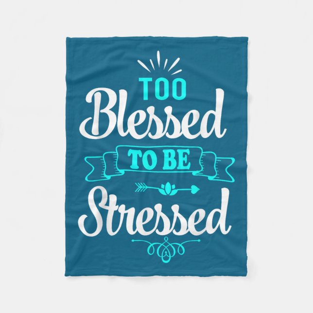 Couverture Polaire Too Blessed To Be Stressed, Motivation , Yoga Tee  (Devant)