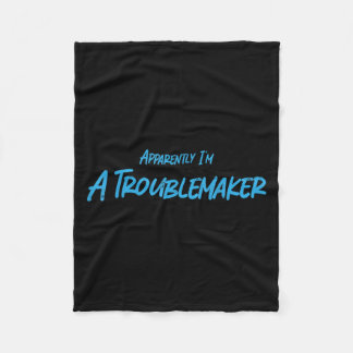 Couverture Polaire Trouble Maker Apparently I'm A Troublemaker Funny 