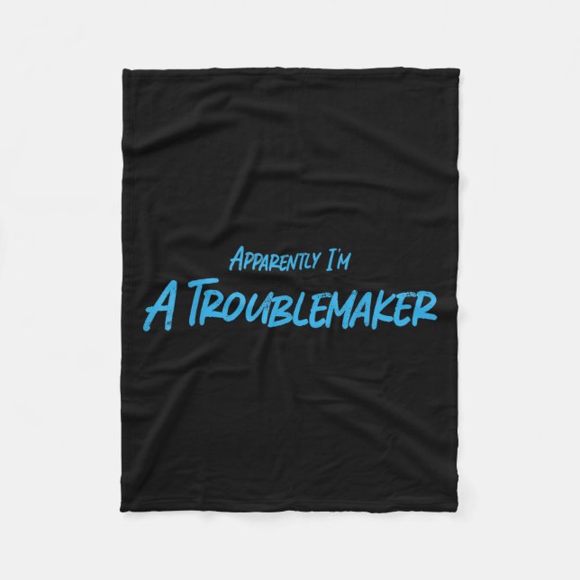 Couverture Polaire Trouble Maker Apparently I'm A Troublemaker Funny  (Devant)