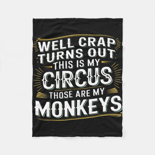 Couverture Polaire Turns out this is my circus those are my monkeys  (Devant)