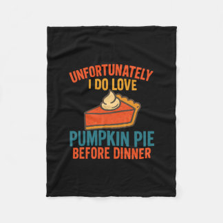 Couverture Polaire Unfortunately I Do Love Pumpkin Pie Humor Thanksgi