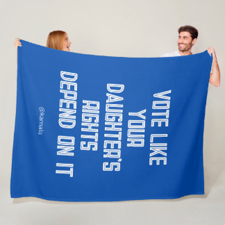 Couverture Polaire Votez comme les droits de votre fille dépendent de