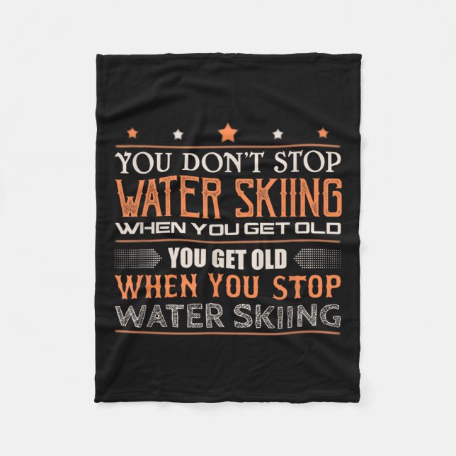 Couverture Polaire Water Skier You Dont Stop Water Skiing When You Ge (Devant)