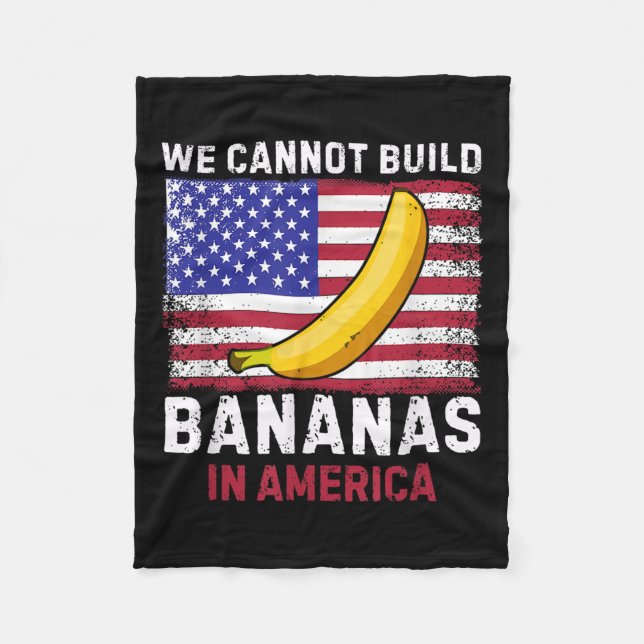 Couverture Polaire We Cannot Build Bananas In America - Funny  (Devant)