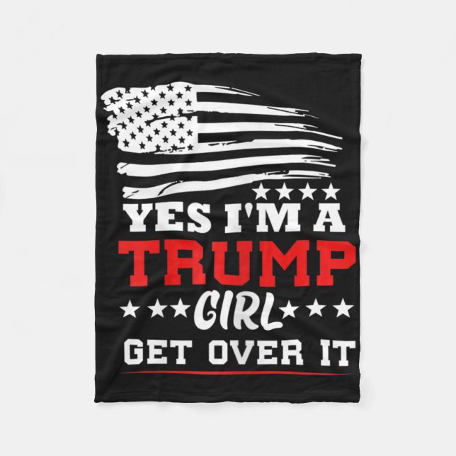 Couverture Polaire Womens Yes Im A Trump Girl Get Over It - Potus Pre (Devant)