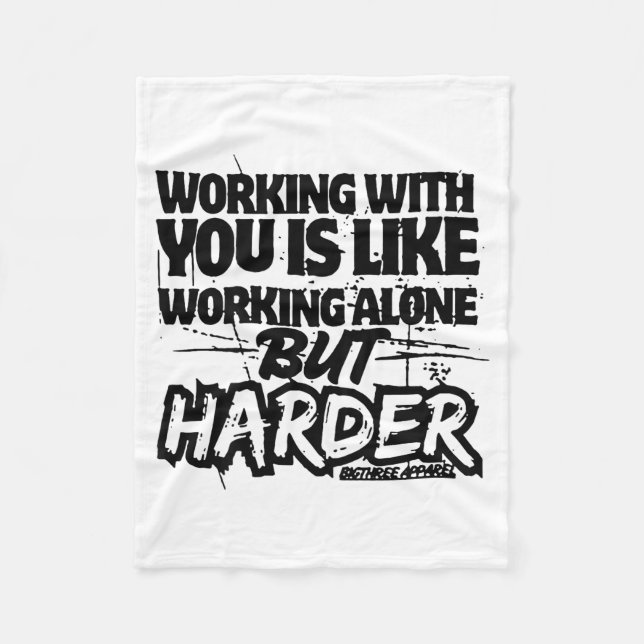 Couverture Polaire Working With You Is Like Working Alone But Harder  (Devant)