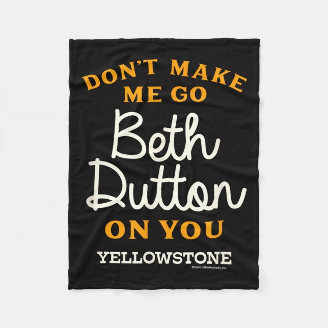 Couverture Polaire Yellowstone - Don't Make Me Go Beth Dutton  (Devant)