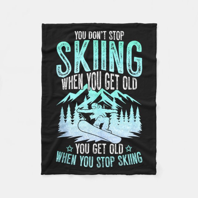 Couverture Polaire You Dont Stop Skiing When You Get Old Funny Skier  (Devant)