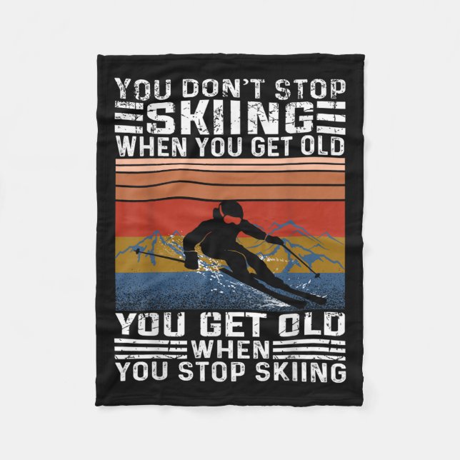 Couverture Polaire You Dont Stop Skiing When You Get Old Funny Skiing (Devant)