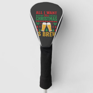 Couvre-club De Golf Bières de Noël Tout ce que je veux c'est brasser