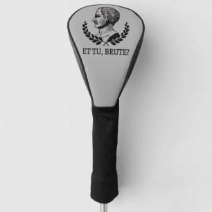Couvre-club De Golf Et Tu, Brute ? Citation de Jules César de Shakespe
