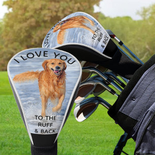 Couvre-club De Golf I Love You to the Ruff and Back Custom Chig Photo