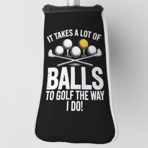 Couvre-club De Golf Il faut beaucoup de couilles pour jouer au golf dr