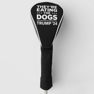 Couvre-club De Golf Ils mangent les chiens Débat drôle Citation Trump