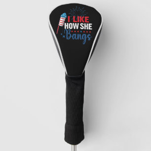 Couvre-club De Golf J'aime comment elle baise Patriotique Juillet 4 Co