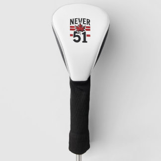 Couvre-club De Golf Jamais 51st Funny Canada n'est pas à vendre