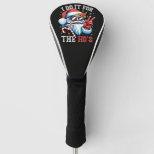 Couvre-club De Golf Je le fais pour les Ho's Funny Christmas Santa