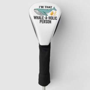 Couvre-club De Golf Je suis cette baleine une personne Holic Funny Wha