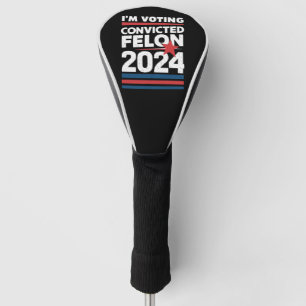 Couvre-club De Golf Je vote pour le condamné Felon Pro Trump 2024