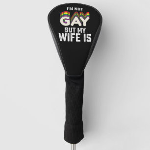 Couvre-club De Golf La Fierté LGBT Je Ne Suis Pas Gay, Mais Ma Femme E
