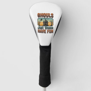 Couvre-club De Golf Les goules veulent juste s'amuser Halloween vintag