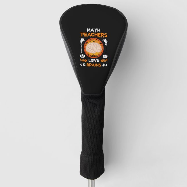Couvre-club De Golf Math Teacher Love Brains Funny Halloween T-shirt (Devant)