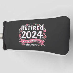 Couvre-club De Golf Retraité 2024 Pas mon problème Plus de retraite