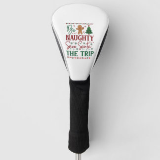 Couvre-club De Golf Sois méchant sauve le voyage de Noël Pain d'épices