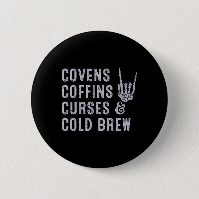 Covens Coffins Curses Cold Brew Fall Halloween Spo 2 Inch Round Button (Front)