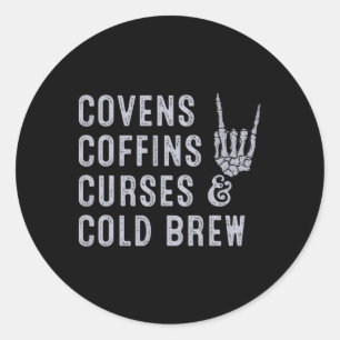 Covens Coffins Curses Cold Brew Fall Halloween Spo Classic Round Sticker