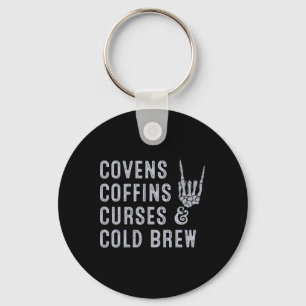 Covens Coffins Curses Cold Brew Fall Halloween Spo Keychain