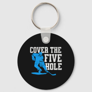 Cover The Five Hole Funny Hockey Goalie  Keychain