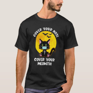 Cover Your Nose Cover Your Meowth Halloween Cat Wi T-Shirt