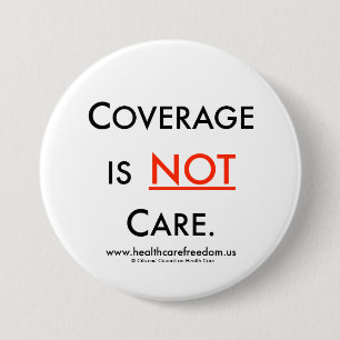 Coverage is NOT Care - Pin