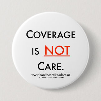 Coverage is NOT Care - Pin