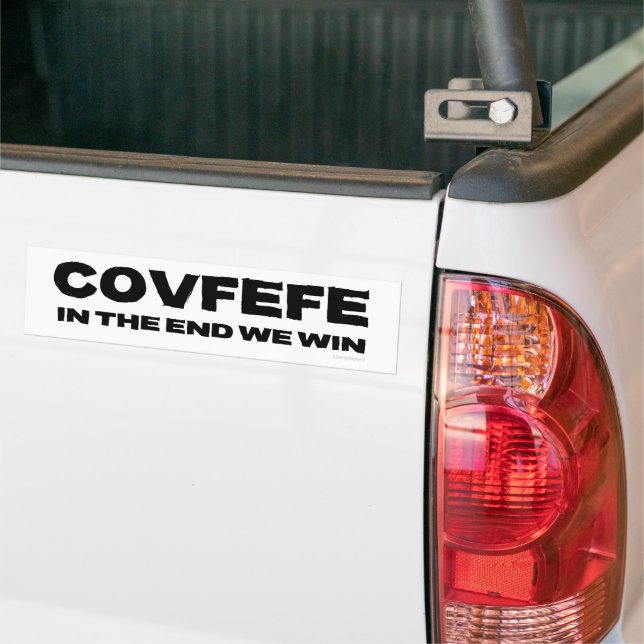 COVFEFE - IN THE END WE WIN - Bumper Sticker (On Truck)